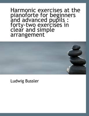 Book cover for Harmonic Exercises at the Pianoforte for Beginners and Advanced Pupils