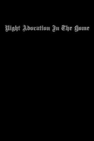 Cover of Night Adoration in the Home