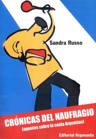 Book cover for Cronica del Naufragio - Apuntes Sobre La Caida Argentina