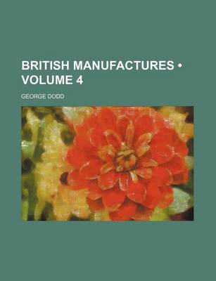 Book cover for British Manufactures (Volume 4)