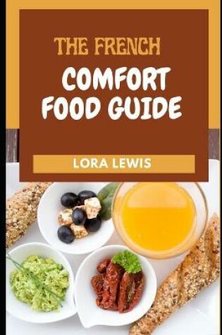Cover of The French Comfort Food Guide