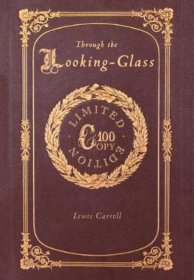 Book cover for Through the Looking-Glass (100 Copy Limited Edition)