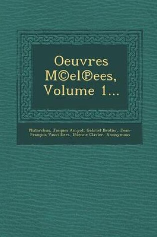 Cover of Oeuvres M(c)El Ees, Volume 1...