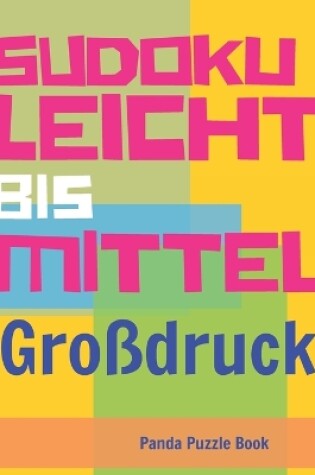 Cover of Sudoku Leicht Bis Mittel - Großdruck