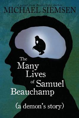 Book cover for The Many Lives of Samuel Beauchamp (a Demon's Story)