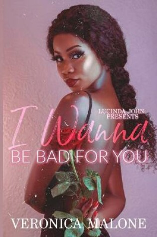 Cover of I Wanna Be Bad For You