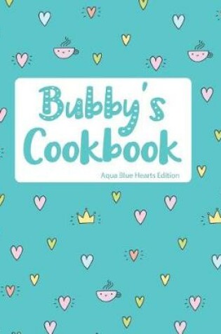 Cover of Bubby's Cookbook Aqua Blue Hearts Edition