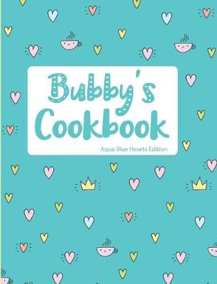 Book cover for Bubby's Cookbook Aqua Blue Hearts Edition