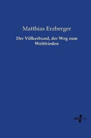 Cover of Der Voelkerbund, der Weg zum Weltfrieden