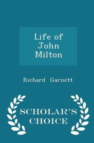 Cover of Life of John Milton - Scholar's Choice Edition