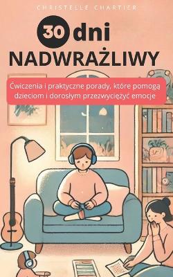 Book cover for Jak radzic sobie z nadwrażliwością u dzieci i doroslych w 30 dni