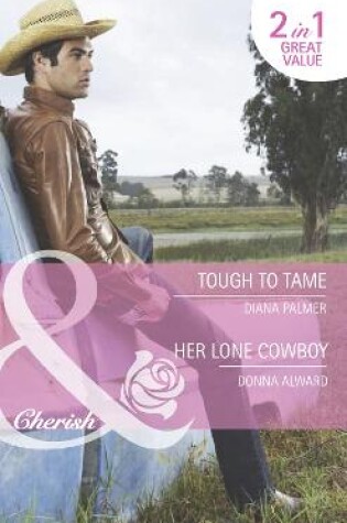 Cover of Tough to Tame / Her Lone Cowboy