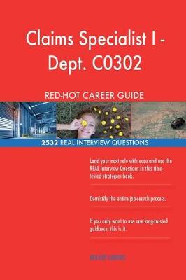 Book cover for Claims Specialist I - Dept. C0302 RED-HOT Career; 2532 REAL Interview Questions