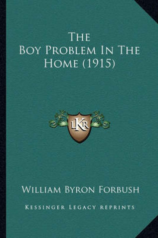 Cover of The Boy Problem In The Home (1915)