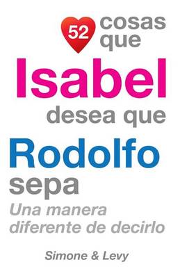 Cover of 52 Cosas Que Isabel Desea Que Rodolfo Sepa