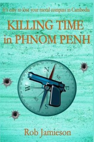 Cover of Killing Time in Phnom Penh