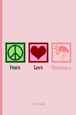 Book cover for Peace Love Flamingos Journal