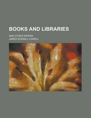 Book cover for Books and Libraries; And Other Papers