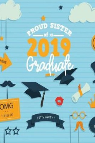 Cover of Proud Sister of A 2019 Graduate