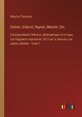 Book cover for Grimm, Diderot, Raynal, Meister, Etc.