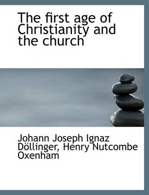 Book cover for The First Age of Christianity and the Church