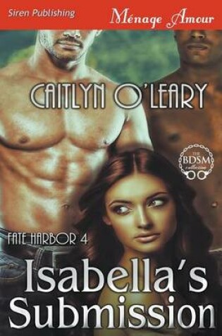Cover of Isabella's Submission [Fate Harbor 4] (Siren Publishing Menage Amour)