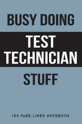 Cover of Busy Doing Test Technician Stuff