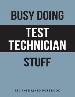 Book cover for Busy Doing Test Technician Stuff