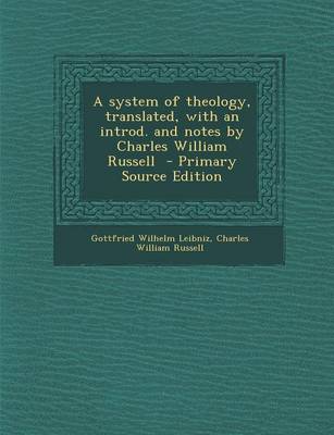 Book cover for A System of Theology, Translated, with an Introd. and Notes by Charles William Russell - Primary Source Edition