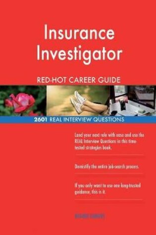 Cover of Insurance Investigator Red-Hot Career Guide; 2601 Real Interview Questions