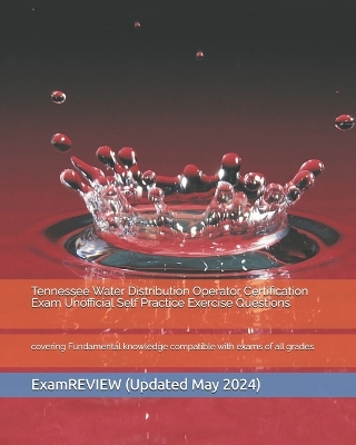 Book cover for Tennessee Water Distribution Operator Certification Exam Unofficial Self Practice Exercise Questions