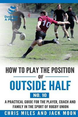 Book cover for How to play the position of Outside-half (No. 10)