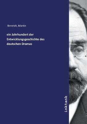 Book cover for Ein Jahrhundert der Entwicklungsgeschichte des deutschen Dramas