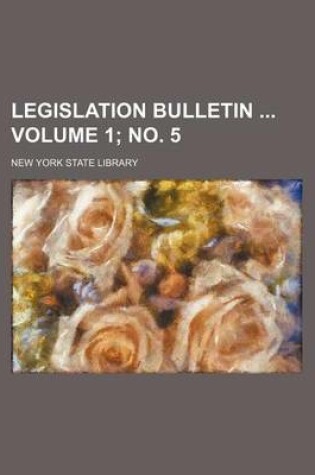 Cover of Legislation Bulletin Volume 1; No. 5