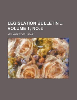 Book cover for Legislation Bulletin Volume 1; No. 5