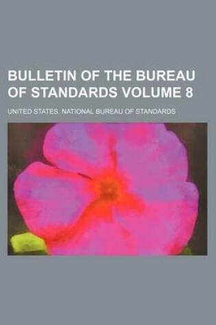 Cover of Bulletin of the Bureau of Standards Volume 8