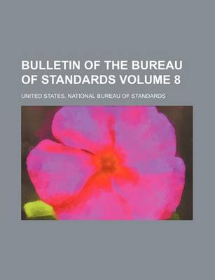 Book cover for Bulletin of the Bureau of Standards Volume 8