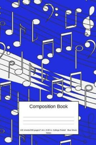 Cover of Composition Book 100 Sheets/200 Pages/7.44 X 9.69 In. College Ruled/ Blue Music Notes