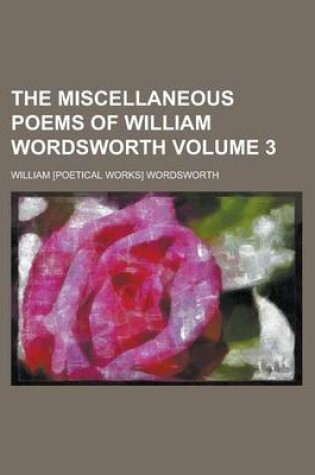 Cover of The Miscellaneous Poems of William Wordsworth (Volume 3)