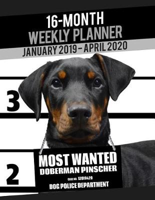 Book cover for 2019-2020 Weekly Planner - Most Wanted Doberman Pinscher