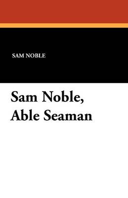 Book cover for Sam Noble, Able Seaman