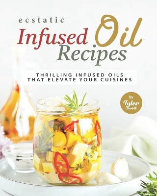 Book cover for Ecstatic Infused Oil Recipes