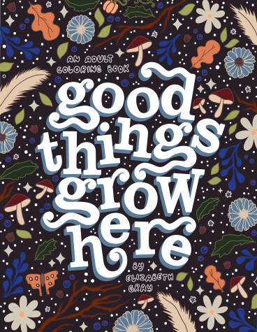 Book cover for Good Things Grow Here