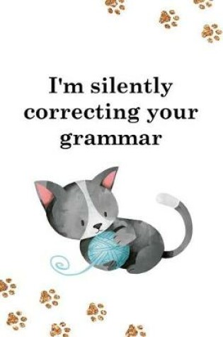 Cover of I'm Silently Correcting You Grammar