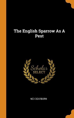 Book cover for The English Sparrow as a Pest