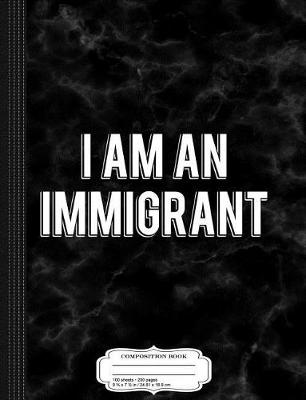 Book cover for I Am an Immigrant Composition Notebook