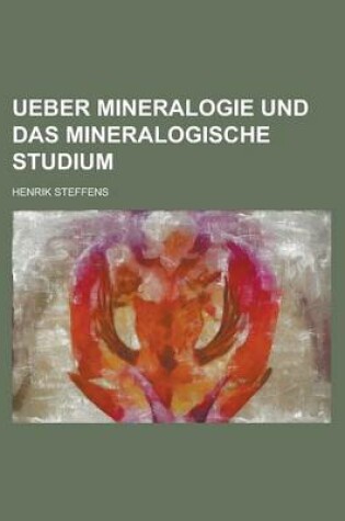 Cover of Ueber Mineralogie Und Das Mineralogische Studium