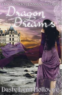 Dragon Dreams by Dusty Lynn Holloway