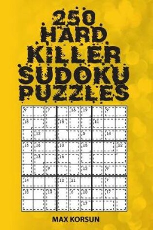 Cover of 250 Hard Killer Sudoku Puzzles