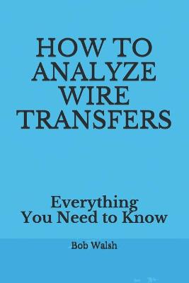 Cover of How to Analyze Wire Transfers